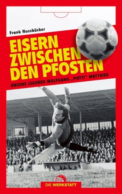 Eisern zwischen den Pfosten, Frank Nussbücker - Ebook - 9783730705865