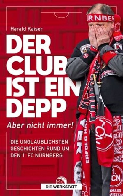 Der Club ist ein Depp, Harald Kaiser - Ebook - 9783730706220