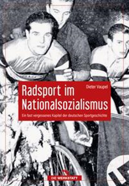 Radsport im Nationalsozialismus, Dieter Vaupel - Gebonden - 9783730706558