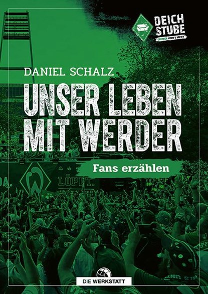 Unser Leben mit Werder, Daniel Schalz - Gebonden - 9783730706749