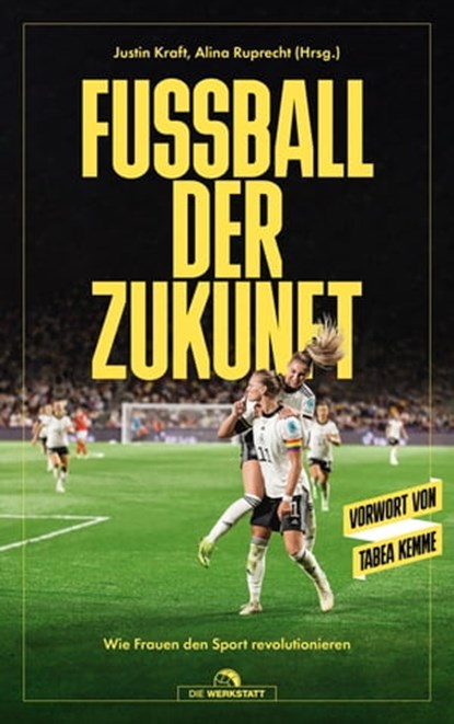 Fußball der Zukunft, Helene Altgelt ; Annika Becker ; Anna Dreher ; Johannes Kopp ; Andreas Pahlmann ; Mara Pfeiffer ; Alina Schwermer ; Nadine Strathmann ; Suzanne Wrack - Ebook - 9783730706831
