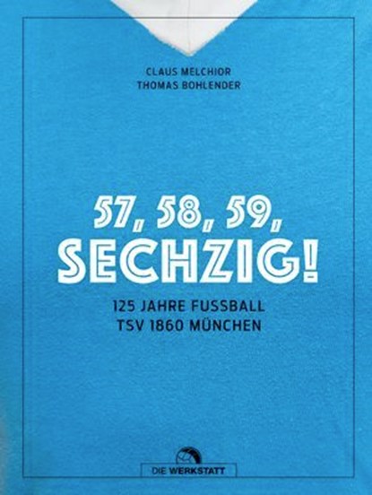 57, 58, 59, SECHZIG!, Claus Melchior ; Thomas Bohlender - Ebook - 9783730707036