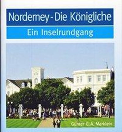 Norderney - die Königliche, Günter G. A. Marklein - Paperback - 9783730811757