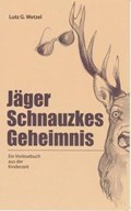 Jäger Schnautzkes Geheimnis | Lutz G. Wetzel | 