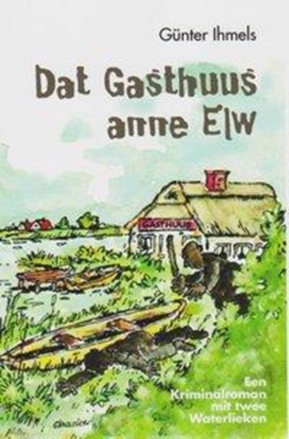 Dat Gasthuus anne Elw, Günter Ihmels - Paperback - 9783730812785