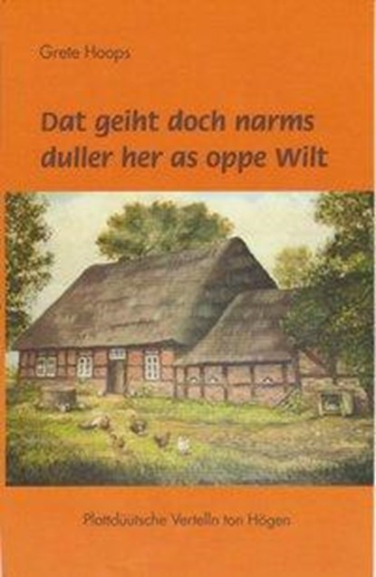 Dat geiht doch narms duller her as oppe Wilt, Grete Hoops - Paperback - 9783730813072