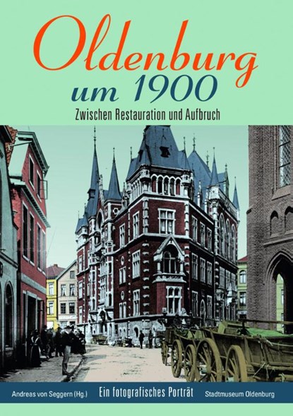 Oldenburg um 1900, Andreas von Seggern - Paperback - 9783730814994