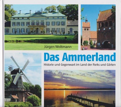 Das Ammerland, Jürgen Woltmann - Gebonden - 9783730815311