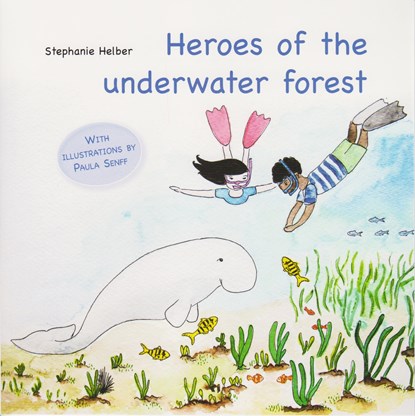 Heroes of the underwater forest, Stephanie Helber - Paperback - 9783730818855