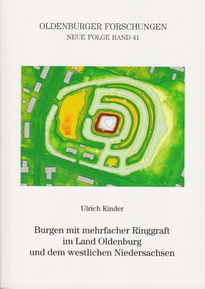 Burgen mit mehrfacher Ringgraft im Land Oldenburg und dem westlichen Niedersachsen, Ulrich Kinder - Paperback - 9783730822050