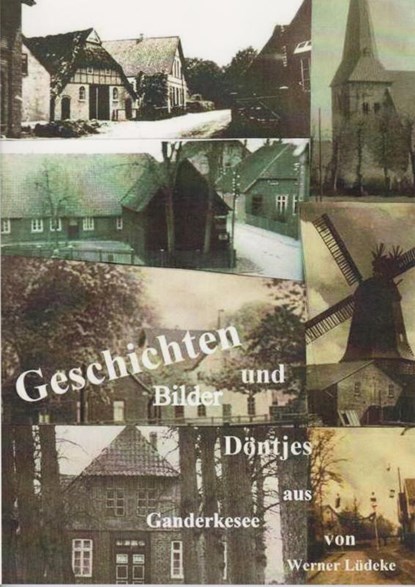 Geschichten, Bilder und Döntjes aus Ganderkesee, Werner Lüdeke - Paperback - 9783730822197