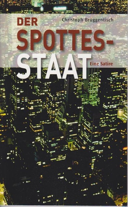 Der Spottesstaat, Christoph Brüggentisch - Paperback - 9783730822883
