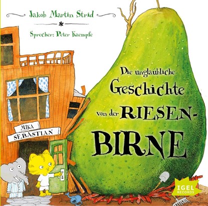 Die unglaubliche Geschichte von der Riesenbirne, Jakob Martin Strid - AVM - 9783731312208