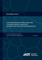 Elektrochemisches Verhalten von Lithium-Schwefel-Zellen mit unterschiedlicher Kathodenstruktur | Christopher Scherr | 