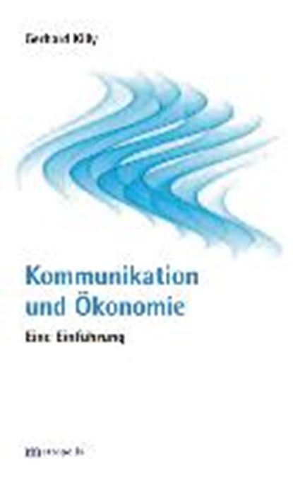 Kommunikation und Ökonomie, KILLY,  Gerhard - Paperback - 9783731611547