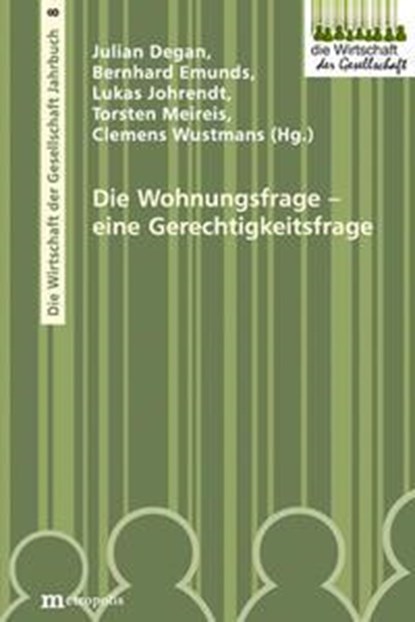 Die Wohnungsfrage - eine Gerechtigkeitsfrage, Julian Degan ; Bernhard Emunds ; Lukas Johrendt - Paperback - 9783731615279