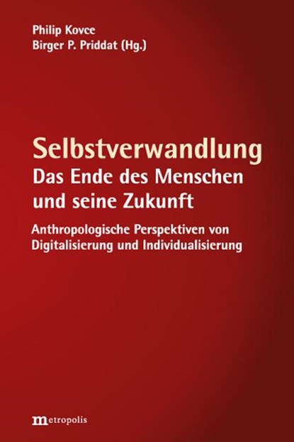 Selbstverwandlung, Philip Kovce ; Birger P. Priddat - Paperback - 9783731615378