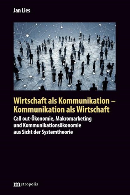 Wirtschaft als Kommunikation - Kommunikation als Wirtschaft, Jan Lies - Paperback - 9783731615576