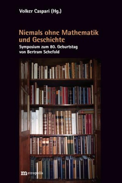 Nicht ohne Mathematik und Geschichte, Volker Caspari - Gebonden - 9783731616092