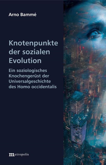 Knotenpunkte der sozialen Evolution, Arno Bammé - Paperback - 9783731616511