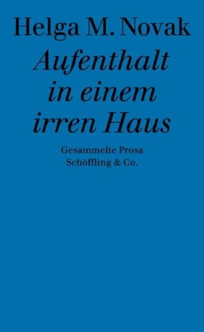 Aufenthalt in einem irren Haus, Helga M. Novak - Ebook - 9783731760153