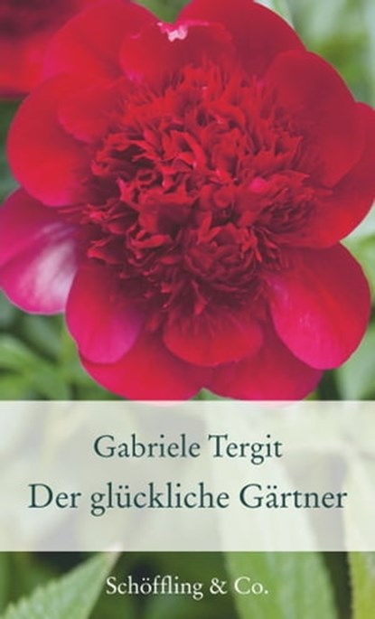 Der glückliche Gärtner, Gabriele Tergit - Ebook - 9783731760696