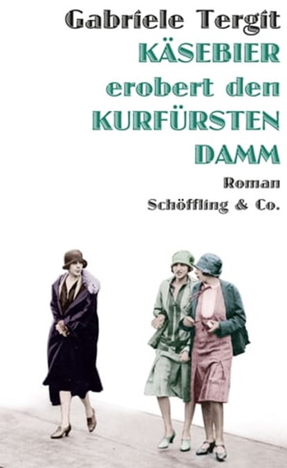 Käsebier erobert den Kurfürstendamm, Gabriele Tergit - Ebook - 9783731760894