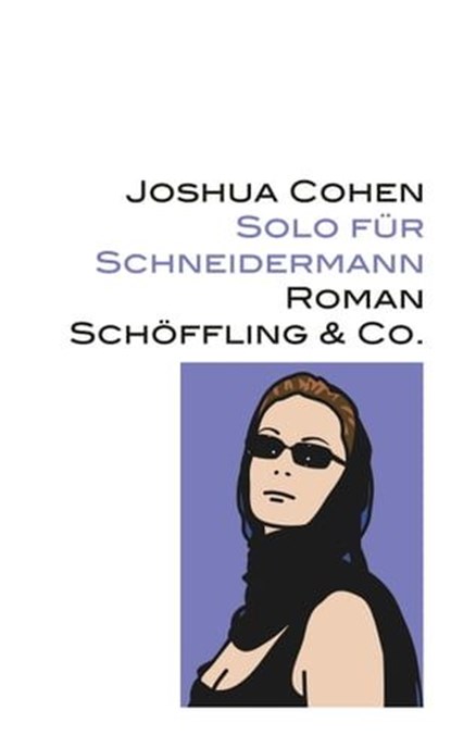 Solo für Schneidermann, Joshua Cohen - Ebook - 9783731761006