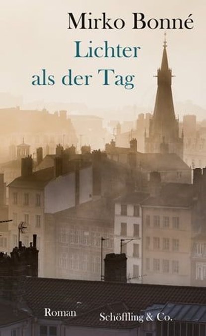 Lichter als der Tag, Mirko Bonné ; Delphine Castel - Ebook - 9783731761198