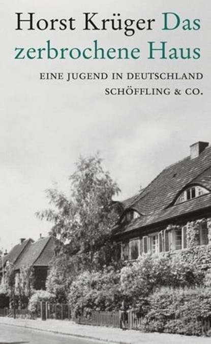 Das zerbrochene Haus, Horst Krüger ; Martin Mosebach - Ebook - 9783731761716