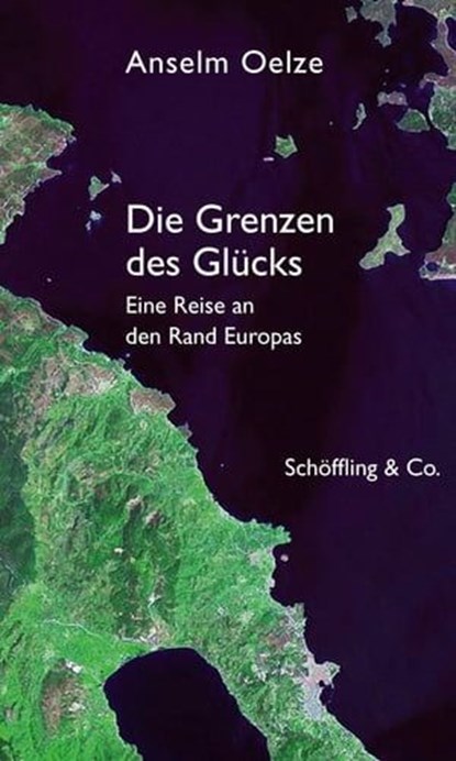 Die Grenzen des Glücks, Anselm Oelze - Ebook - 9783731761976