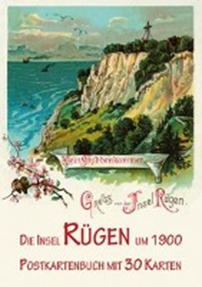 Imhof, M: Insel Rügen und Stralsund um 1900, IMHOF,  Michael - Paperback - 9783731901112
