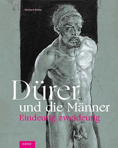 Dürer und die Männer, Reinhard Bröker - Gebonden - 9783731911227