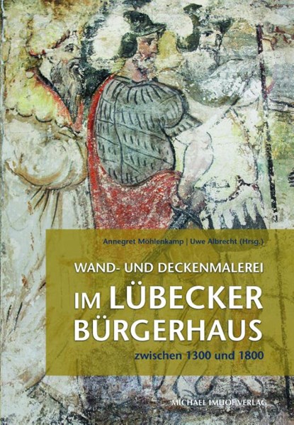 Wand- und Deckenmalerei im Lübecker Bürgerhaus, Annegret Mohlenkamp ; Uwe Albrecht - Paperback - 9783731911302