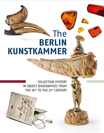 The Berlin Kunstkammer, Marcus Becker ;  Eva Dolezel ;  Meike Knittel ;  Diana Stört ;  Sarah Wagner - Gebonden - 9783731912859