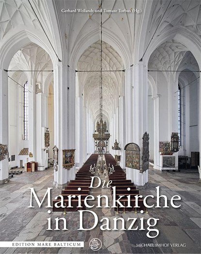 Die Marienkirche in Danzig, Gerhard Weilandt ; Tomasz Torbus - Gebonden - 9783731915546