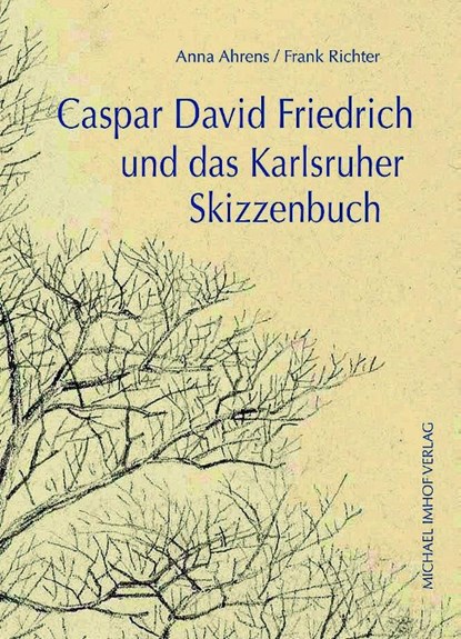 Caspar David Friedrich und das Karlsruher Skizzenbuch, Anna Ahrens ; Frank Richter - Paperback - 9783731915683