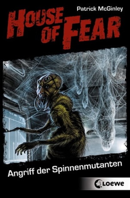 House of Fear 3 - Angriff der Spinnenmutanten, Patrick McGinley - Ebook - 9783732007011