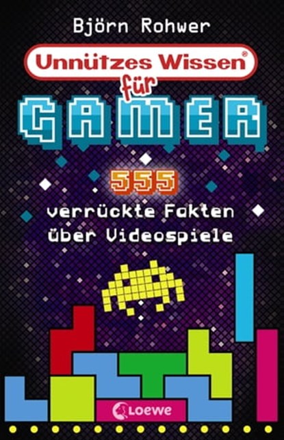 Unnützes Wissen für Gamer, Björn Rohwer - Ebook - 9783732008919