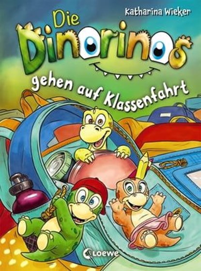 Die Dinorinos gehen auf Klassenfahrt (Band 5), Katharina Wieker - Ebook - 9783732011087