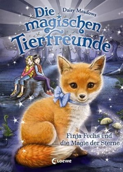 Die magischen Tierfreunde (Band 7) - Finja Fuchs und die Magie der Sterne, Daisy Meadows - Ebook - 9783732012350