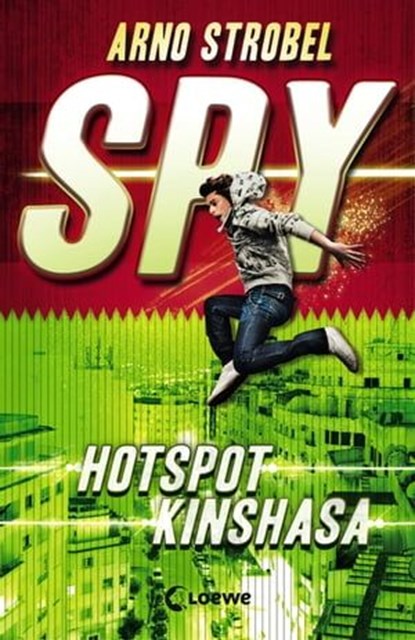 SPY (Band 2) - Hotspot Kinshasa, Arno Strobel - Ebook - 9783732013739