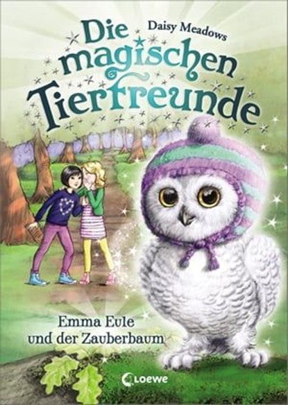 Die magischen Tierfreunde (Band 11) - Emma Eule und der Zauberbaum, Daisy Meadows - Ebook - 9783732013838