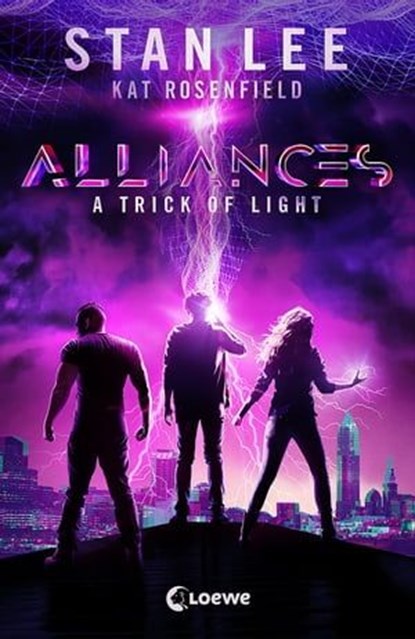 Stan Lee's Alliances - A Trick of Light, Stan Lee ; Kat Rosenfield ; Luke Lieberman ; Ryan Silbert - Ebook - 9783732013944