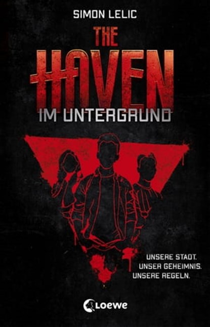 The Haven (Band 1) - Im Untergrund, Simon Lelic - Ebook - 9783732014217