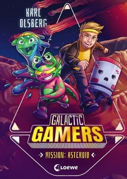 Galactic Gamers (Band 2) - Mission: Asteroid, Karl Olsberg - Ebook - 9783732014477