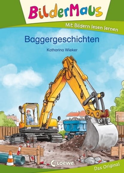 Bildermaus - Baggergeschichten, Katharina Wieker - Ebook - 9783732015320