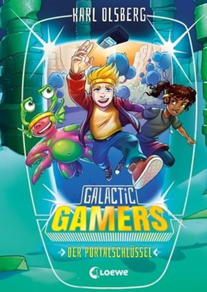Galactic Gamers (Band 3) - Der Portalschlüssel, Karl Olsberg - Ebook - 9783732015368