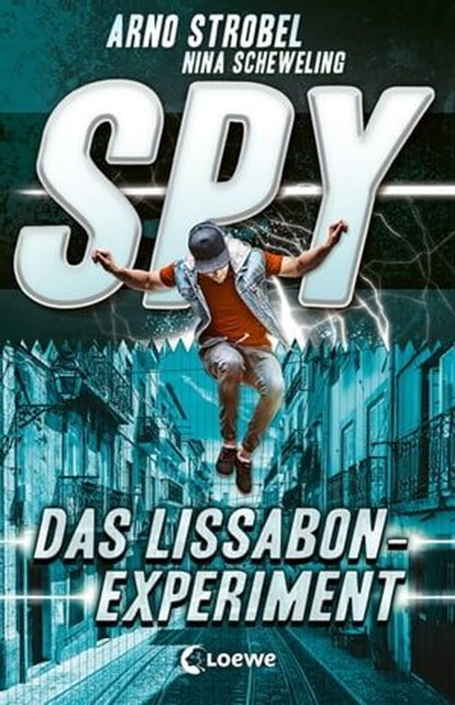SPY (Band 5) - Das Lissabon-Experiment, Arno Strobel ; Nina Scheweling - Ebook - 9783732015696