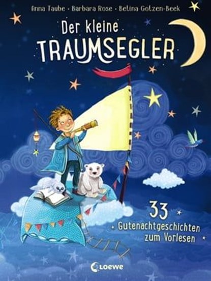Der kleine Traumsegler, Anna Taube ; Barbara Rose - Ebook - 9783732016617
